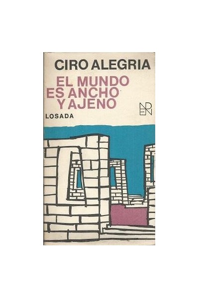 El mundo es ancho y ajeno -Ciro Alegria.